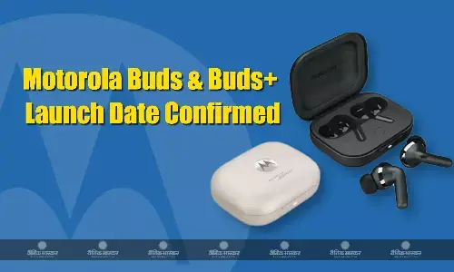 Motorola Buds और Buds+ भारत में 9 मई को होंगे लॉन्च, फ्लिपकार्ट पेज से हुई पुष्टि