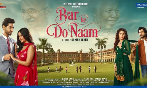 ताजे हवा के झोंके का एहसास कराती हैं निर्देशक दानिश जावेद की फ़िल्म  प्यार के दो नाम