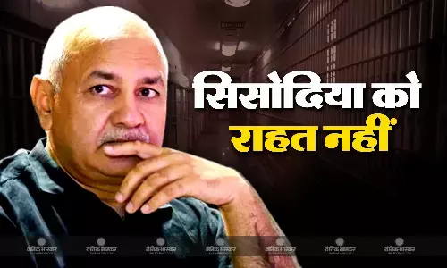नहीं कम हो रही मनीष सिसोदिया की मुश्किलें, राउज एवेन्यू कोर्ट ने 26 जुलाई तक बढ़ाई न्यायिक हिरासत