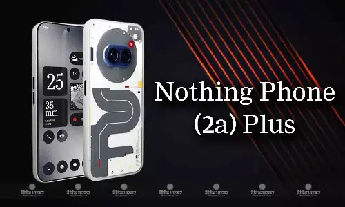 Nothing Phone (2a) Plus डाइमेंशन 7350 प्रो के साथ होगा लॉन्च, कंपनी ने की पुष्टि Nothing Phone (2a) Plus डाइमेंशन 7350 प्रो के साथ होगा लॉन्च, कंपनी ने की पुष्टि