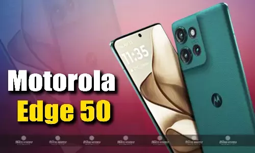 Motorola Edge 50 भारत में 50-मेगापिक्सेल सोनी-लिटिया 700C कैमरा के साथ हुआ लॉन्च, जानिए कीमत और फीचर्स