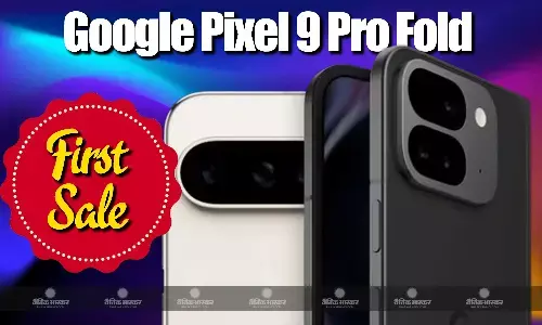 Google Pixel 9 Pro Fold की भारत में पहली सेल आज, जानिए कीमत, ऑफर और स्पेसिफिकेशन