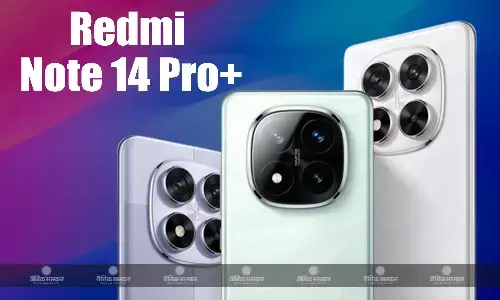 Redmi Note 14 Pro+ स्नैपड्रैगन 7s Gen 3 चिपसेट और 6,200mAh बैटरी साथ हुआ लॉन्च, जानिए स्पेसिफिकेशन