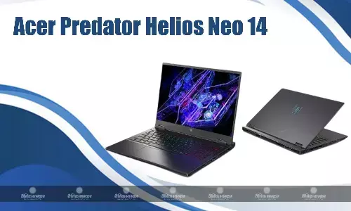 Acer Predator Helios Neo 14 इंटेल कोर अल्ट्रा 7 सीपीयू के साथ भारत में हुआ लॉन्च, जानिए कीमत और स्पेसिफिकेशन