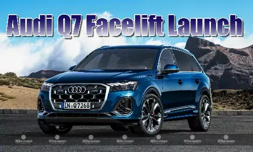 Audi Q7 फेसलिफ्ट भारत में 88.66 लाख रुपए की शुरुआती कीमत में हुई लॉन्च, 5.6 सेकंड में मिलेगी 0-100kph की रफ्तार