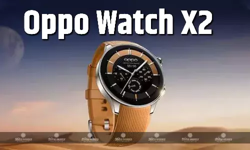 Oppo Watch X2 चीन की TENAA सर्टिफिकेशन वेबसाइट पर हुई स्पॉट, प्रमुख स्पेसिफिकेशन सामने आए