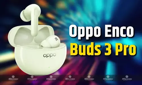 Oppo Enco Buds 3 Pro जल्द होगा लॉन्च, कंपनी ने कन्फर्म किया डिजाइन और प्रमुख स्पेसिफिकेशन