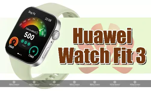 Huawei Watch Fit 3 भारत में ब्लूटूथ कॉलिंग सपोर्ट और 10 दिन तक की बैटरी लाइफ के साथ लॉन्च, कीमत 14999 रुपए