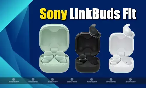 Sony LinkBuds Fit भारत में 24990 रुपए की कीमत में हुए लॉन्च, इनमें है LDAC ऑडियो कोड सपोर्ट और 21 घंटे तक की बैटरी लाइफ