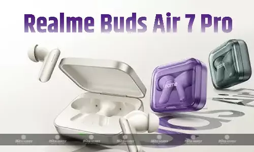 Realme Buds Air 7 Pro इस दिन होगा लॉन्च, डिजाइन और प्रमुख स्पेसिफिकेशन आए सामने