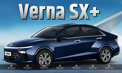 Hyundai Verna का नया एसएक्स+ वेरिएंट हुआ लॉन्च, जानिए क्या है कीमत और खूबियां