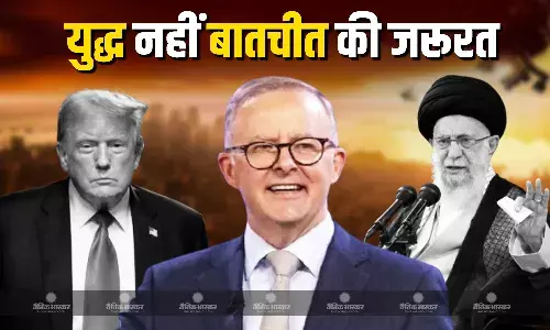 अमेरिकी सेना की ईरान पर कार्रवाई पश्चिम एशिया में  बढ़ा रहा है तनाव-अल्बानीज