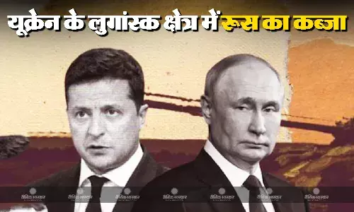 पासेचनिक का दावा, रूसी सेना ने यूक्रेन के लुगांस्क क्षेत्र पर पूरी तरह से कब्जा कर लिया