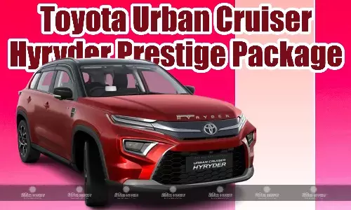 Toyota Urban Cruiser Hyryder Prestige Package हुआ लॉन्च, इसमें है 10 नई एक्‍सेसरीज