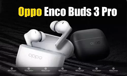 Oppo Enco Buds 3 Pro भारत में 54 घंटे तक की बैटरी लाइफ के साथ लॉन्च, जानिए कीमत और स्पेसिफिकेशन