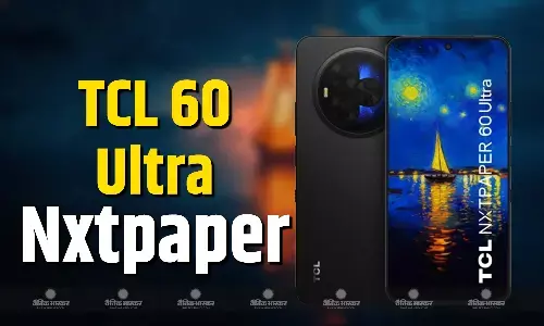 TCL 60 Ultra Nxtpaper की डिजाइन और स्पेसिफिकेशन का हुआ खुलासा, मिलेगा मीडियाटेक डाइमेंसिटी 7400 प्रोसेसर