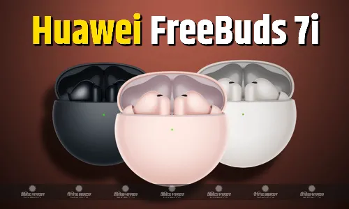Huawei FreeBuds 7i स्पैटियल ऑडियो सपोर्ट और 35 घंटे तक की बैटरी लाइफ के साथ लॉन्च, जानिए कीमत और फीचर्स