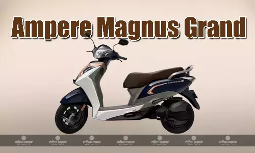 Ampere Magnus Grand भारत में बेहतरीन फीचर्स के साथ हुआ लॉन्च, सिंगल चार्ज पर मिलेगी 118 किलोमीटर की रेंज