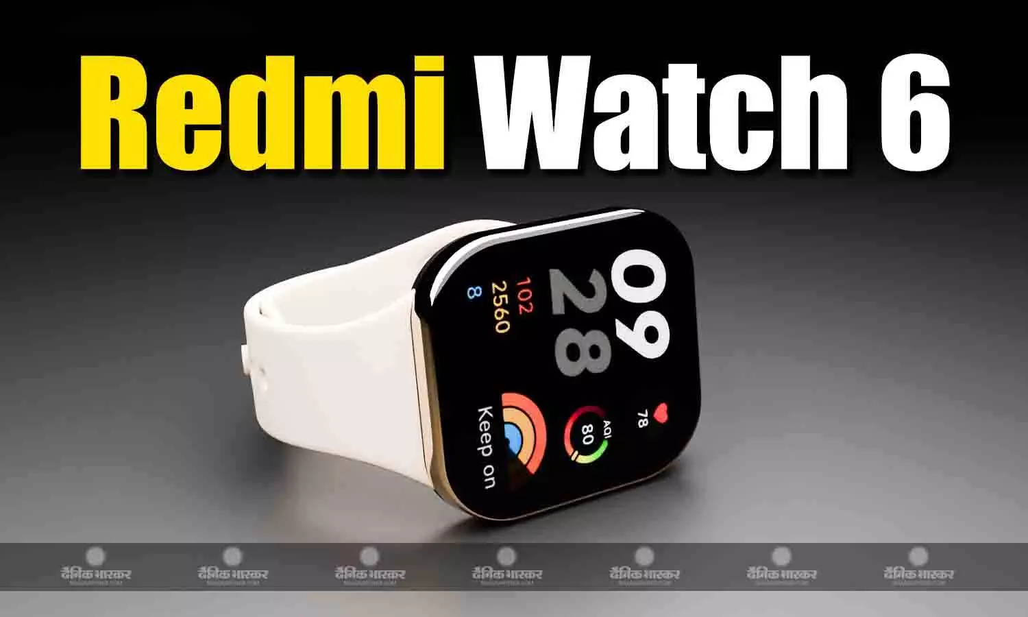 Redmi Watch 6 ऑलवेज-ऑन डिस्प्ले सपोर्ट और 24 दिन तक की बैटरी लाइफ के साथ लॉन्च, जानिए कीमत और फीचर्स Redmi Watch 6 ऑलवेज-ऑन डिस्प्ले सपोर्ट और 24 दिन तक की बैटरी लाइफ के साथ लॉन्च, जानिए कीमत और फीचर्स
