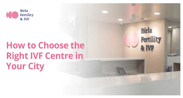 अपने शहर में सही IVF सेंटर कैसे चुनें