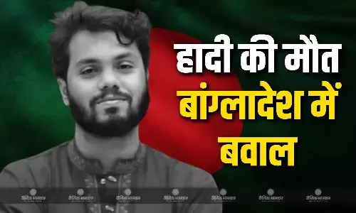 जुलाई आंदोलन के प्रमुख नेता और इंकलाब मंच के प्रवक्ता शरीफ उस्मान हादी की मौत से बवाल