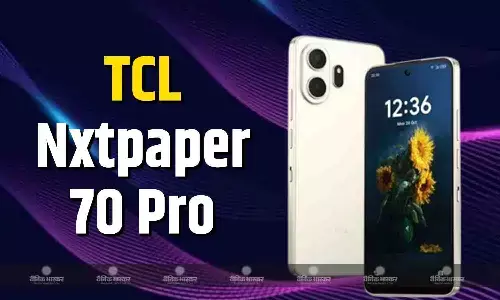 TCL Nxtpaper 70 Pro डेडिकेटेड Nxtpaper Key और स्टाइलस सपोर्ट के साथ लॉन्च, जानिए इसकी खूबियां