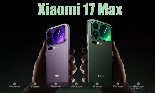 Xiaomi 17 Max की लीक डिटेल्स आई सामने, मिल सकता है Snapdragon 8 Elite Gen 5 और बड़ी बैटरी