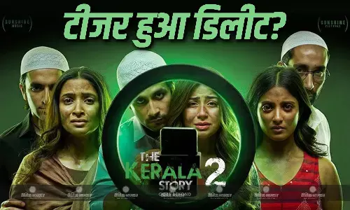 फिल्म ‘द केरल स्टोरी 2’ का टीजर कर दिया गया है डिलीट? मेकर्स ने बताया रूमर्स का सच