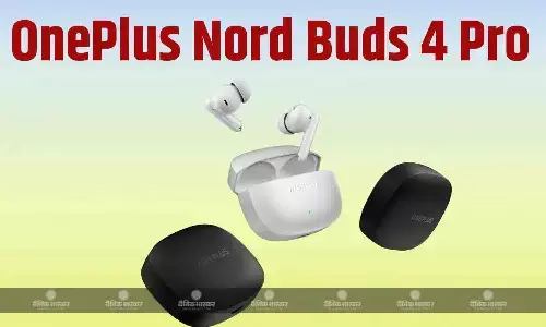 OnePlus Nord Buds 4 Pro की इंडिया लॉन्च डेट हुई कंफर्म, खास फीचर्स और उपलब्धता का भी हुआ खुलासा