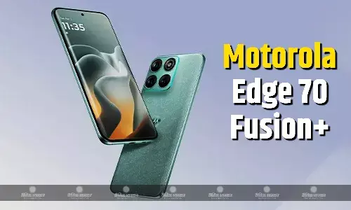 Motorola Edge 70 Fusion+ ट्रिपल रियर कैमरा सेटअप और Snapdragon 7s Gen 4 चिपसेट के साथ हुआ लॉन्च, जानिए कीमत और फीचर्स