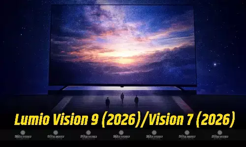 Lumio Vision 9 (2026) और Lumio Vision 7 (2026) भारत में लॉन्च, कीमत के साथ जानिए खूबियां